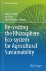 Re-visiting the Rhizosphere Eco-system for Agricultural Sustainability - Book