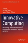 Innovative Computing : Proceedings of the 5th International Conference on Innovative Computing (IC 2022) - Book