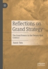 Reflections on Grand Strategy : The Great Powers in the Twenty-first Century - Book