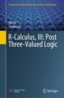 R-Calculus, III: Post Three-Valued Logic - Book