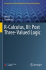 R-Calculus, III: Post Three-Valued Logic - Book