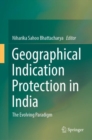 Geographical Indication Protection in India : The Evolving Paradigm - eBook