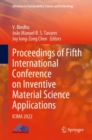 Proceedings of Fifth International Conference on Inventive Material Science Applications : ICIMA 2022 - eBook