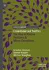 Crowdsourced Politics : The Rise of Online Petitions & Micro-Donations - Book