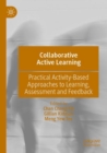 Collaborative Active Learning : Practical Activity-Based Approaches to Learning, Assessment and Feedback - Book