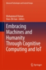 Embracing Machines and Humanity Through Cognitive Computing and IoT - Book