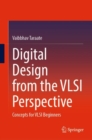 Digital Design from the VLSI Perspective : Concepts for VLSI Beginners - eBook