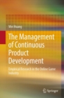 The Management of Continuous Product Development : Empirical Research in the Online Game Industry - Book