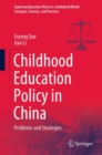 Childhood Education Policy in China : Problems and Strategies - Book