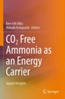 CO2 Free Ammonia as an Energy Carrier : Japan's Insights - Book