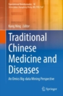 Traditional Chinese Medicine and Diseases : An Omics Big-data Mining Perspective - eBook