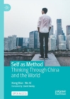 Self as Method : Thinking Through China and the World - Book