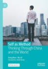 Self as Method : Thinking Through China and the World - Book