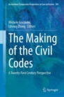 The Making of the Civil Codes : A Twenty-First Century Perspective - Book