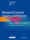 Manual of Cosmetic Surgery and Medicine : Volume 1 - Body Contouring Procedures - Book