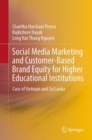 Social Media Marketing and Customer-Based Brand Equity for Higher Educational Institutions : Case of Vietnam and Sri Lanka - eBook