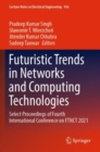 Futuristic Trends in Networks and Computing Technologies : Select Proceedings of Fourth International Conference on FTNCT 2021 - Book