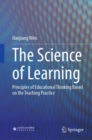 The Science of Learning : Principles of Educational Thinking Based on the Teaching Practice - eBook
