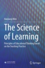 The Science of Learning : Principles of Educational Thinking Based on the Teaching Practice - Book