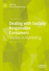 Dealing with Socially Responsible Consumers : Studies in Marketing - Book