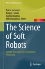 The Science of Soft Robots : Design, Materials and Information Processing - Book