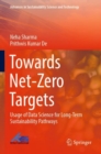 Towards Net-Zero Targets : Usage of Data Science for Long-Term Sustainability Pathways - Book
