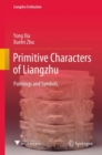 Primitive Characters of Liangzhu : Paintings and Symbols - Book