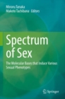 Spectrum of Sex : The Molecular Bases that Induce Various Sexual Phenotypes - Book