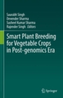 Smart Plant Breeding for Vegetable Crops in Post-genomics Era - Book