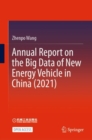 Annual Report on the Big Data of New Energy Vehicle in China (2021) - Book