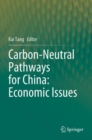 Carbon-Neutral Pathways for China: Economic Issues - Book
