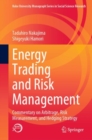 Energy Trading and Risk Management : Commentary on Arbitrage, Risk Measurement, and Hedging Strategy - Book