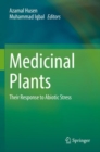 Medicinal Plants : Their Response to Abiotic Stress - Book