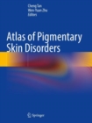 Atlas of Pigmentary Skin Disorders - Book