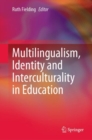 Multilingualism, Identity and Interculturality in Education - Book
