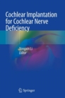 Cochlear Implantation for Cochlear Nerve Deficiency - Book