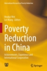 Poverty Reduction in China : Achievements, Experience and International Cooperation - Book