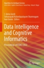 Data Intelligence and Cognitive Informatics : Proceedings of ICDICI 2022 - Book