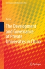 The Development and Governance of Private Universities in China - eBook