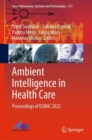 Ambient Intelligence in Health Care : Proceedings of ICAIHC 2022 - Book