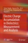Electric Charge Accumulation in Dielectrics: Measurement and Analysis - eBook