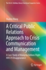 A Critical Public Relations Approach to Crisis Communication and Management : A Case Study of Malaysia Airlines Flight MH370 Disappearance - eBook
