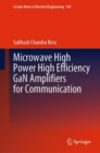 Microwave High Power High Efficiency GaN Amplifiers for Communication - eBook