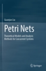 Petri Nets : Theoretical Models and Analysis Methods for Concurrent Systems - Book