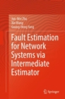 Fault Estimation for Network Systems via Intermediate Estimator - eBook