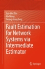 Fault Estimation for Network Systems via Intermediate Estimator - Book