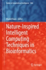 Nature-Inspired Intelligent Computing Techniques in Bioinformatics - Book