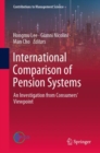 International Comparison of Pension Systems : An Investigation from Consumers’ Viewpoint - Book