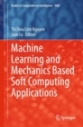 Machine Learning and Mechanics Based Soft Computing Applications - Book