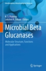 Microbial Beta Glucanases : Molecular Structure, Functions and Applications - Book